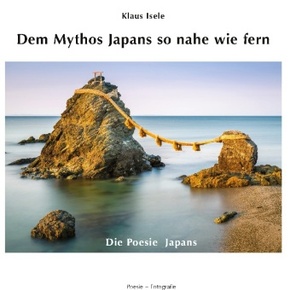 Dem Mythos Japans so nahe wie fern