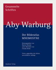 Aby Warburg: Gesammelte Schriften - Studienausgabe: Der Bilderatlas MNEMOSYNE