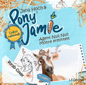 Jana Hoch & Pony Jamie - Einfach heldenhaft! - Agent Null Null Möhre ermittelt, 1 Audio-CD - Tl.2