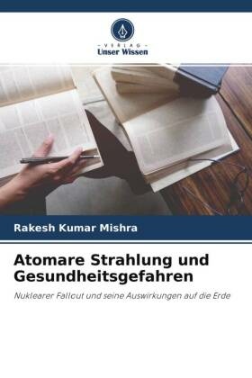 Atomare Strahlung und Gesundheitsgefahren