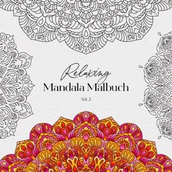 Relaxing Mandala Malbuch Vol. 2