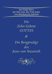 Die Zehn Gebote Gottes & Die Bergpredigt des Jesus von Nazareth