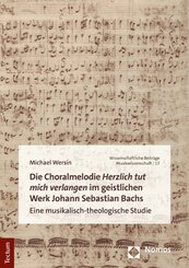 Die Choralmelodie "Herzlich tut mich verlangen" im geistlichen Werk Johann Sebastian Bachs