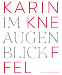 Karin Kneffel - Im Augenblick