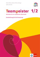 Teamgeister 1/2. Aktivitäten für ein respektvolles und gesundes Miteinander