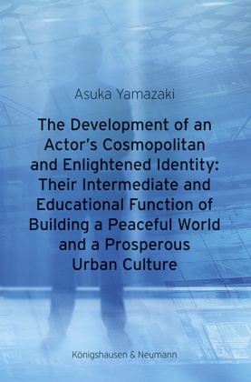 The Development of an Actor's Cosmopolitan and Enlightened Identity: Their Intermediate and Educational Function of Buil
