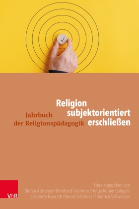 Religion subjektorientiert erschließen