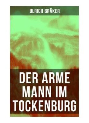 Der arme Mann im Tockenburg