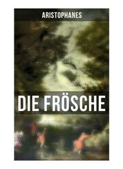 Aristophanes: Die Frösche