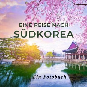 Eine Reise nach Südkorea