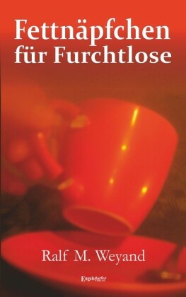 Fettnäpfchen für Furchtlose