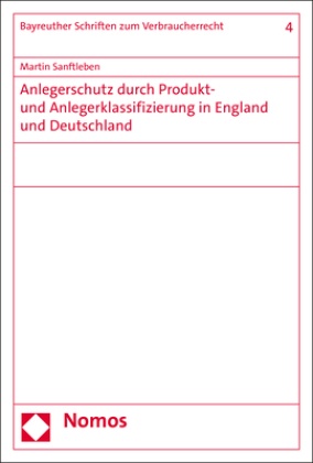 Anlegerschutz durch Produkt- und Anlegerklassifizierung in England und Deutschland