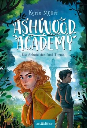 Ashwood Academy - Die Schule der fünf Türme (Ashwood Academy 1)