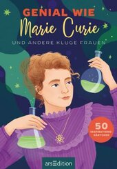 Genial wie Marie Curie und andere kluge Frauen