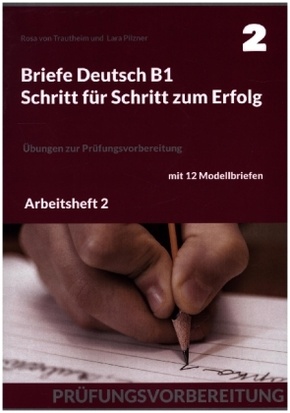 Briefe Deutsch B1. Schritt für Schritt zum Erfolg