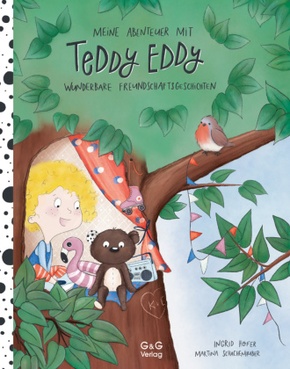 Meine Abenteuer mit Teddy Eddy. Wunderbare Freundschaftsgeschichten