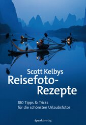 Scott Kelbys Reisefoto-Rezepte
