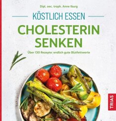 Köstlich essen - Cholesterin senken