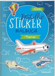 Metallic-Sticker Malbuch. Flugzeuge