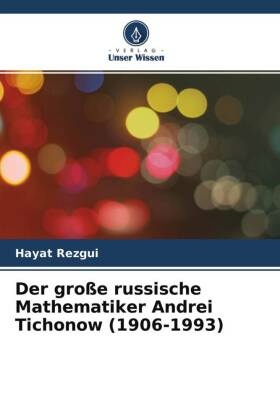 Der große russische Mathematiker Andrei Tichonow (1906-1993)