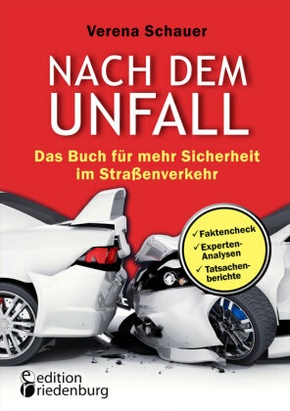 Nach dem Unfall - Das Buch für mehr Sicherheit im Straßenverkehr