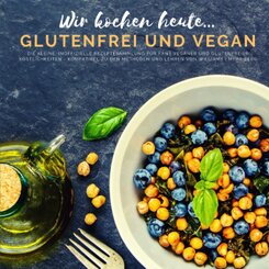 Wir kochen heute...glutenfrei und vegan