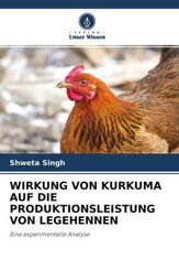 WIRKUNG VON KURKUMA AUF DIE PRODUKTIONSLEISTUNG VON LEGEHENNEN