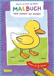 Ausmalbilder für Kita-Kinder: Mein erstes großes Malbuch: Punkt zu Punkt