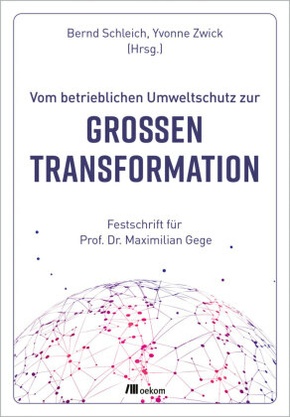 Vom betrieblichen Umweltschutz zur großen Transformation