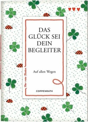 Das Glück sei dein Begleiter