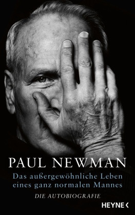 Paul Newman - Das außergewöhnliche Leben eines ganz normalen Mannes