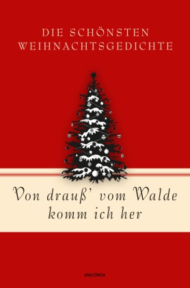 Von drauß' vom Walde komm ich her. Die schönsten Weihnachtsgedichte