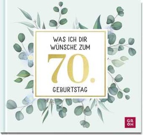 Was ich dir wünsche zum 70. Geburtstag