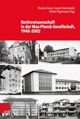 Studien zur Geschichte der Max-Planck-Gesellschaft: Rechtswissenschaft in der Max-Planck-Gesellschaft, 1948-2002