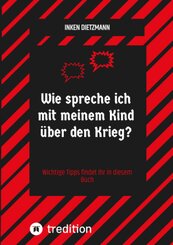 Wie spreche ich mit meinem Kind über den Krieg?