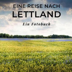 Eine Reise nach Lettland