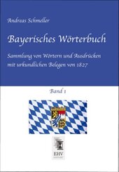 Bayerisches Wörterbuch, Band 1