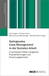 Gelingendes Case Management in der Sozialen Arbeit