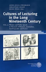 Cultures of Lecturing in the Long Nineteenth Century: Women and Public Speech in Manuals of Rhetoric, Journalism, Autobiography and Fiction