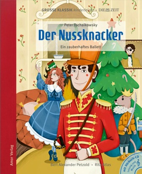 Der Nussknacker. Ein zauberhaftes Ballett., m. 1 Audio-CD