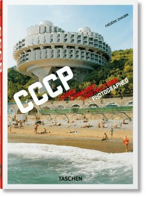 Frédéric Chaubin. CCCP. Cosmic Communist Constructions Photographed. 45th Ed.