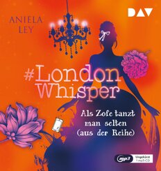 #London Whisper - Teil 2: Als Zofe tanzt man selten (aus der Reihe), 1 Audio-CD, 1 MP3