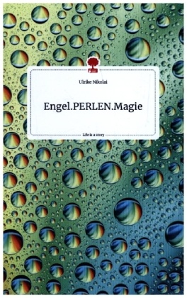 Engel.PERLEN.Magie. Life is a Story - story.one