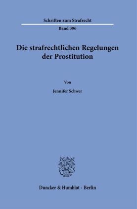 Die strafrechtlichen Regelungen der Prostitution.