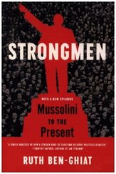 Strongmen - Mussolini to the Present