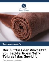 Der Einfluss der Viskosität von backfertigem Teff-Teig auf das Gewicht