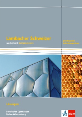Lambacher Schweizer Mathematik Berufliches Gymnasium Jahrgangsstufe. Grundlegendes Anforderungsniveau, Ausgabe Baden-Wür