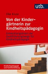 Von der Kinderg&auml;rtnerin zur Kindheitsp&auml;dagogin