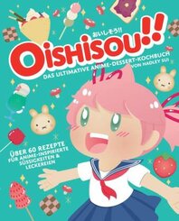 Oishisou!! Das ultimative Anime-Dessert-Kochbuch