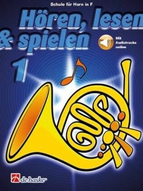 Hören, lesen & spielen, Schule für Horn in F - Bd.1